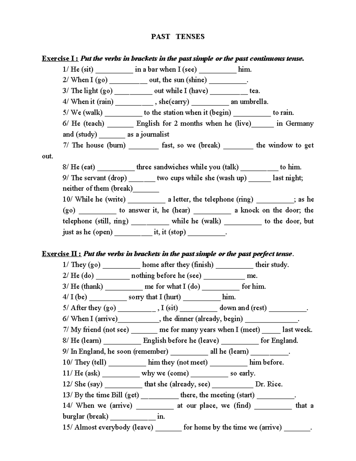 Simple PAST or PAST Continuous - PAST TENSES Exercise I : Put the verbs ...