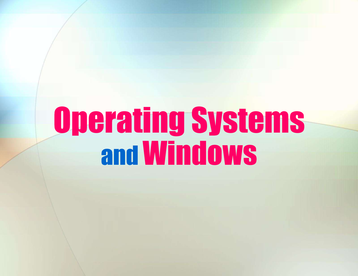 Ppt Os - Lecture Notes - Operating Systems And Windows What Is An ...