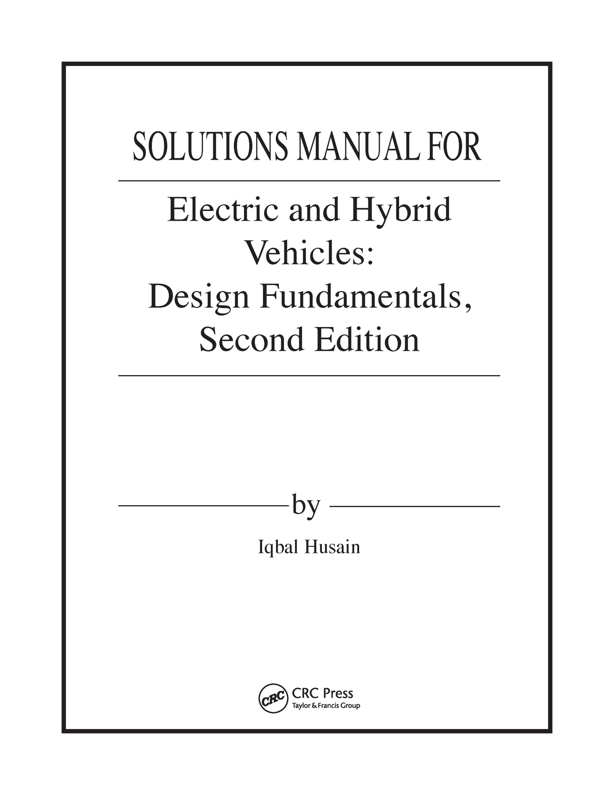 Iqbal Hussain - Solutions Manaul For Electric And Hybrid Vehicles ...