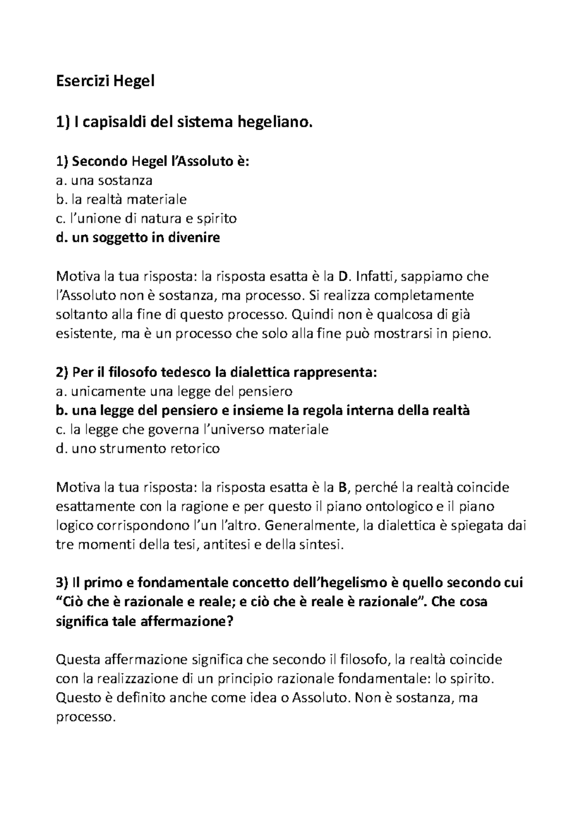Esercizi Hegel 1 Secondo Hegel l’Assoluto è a. una sostanza b. la