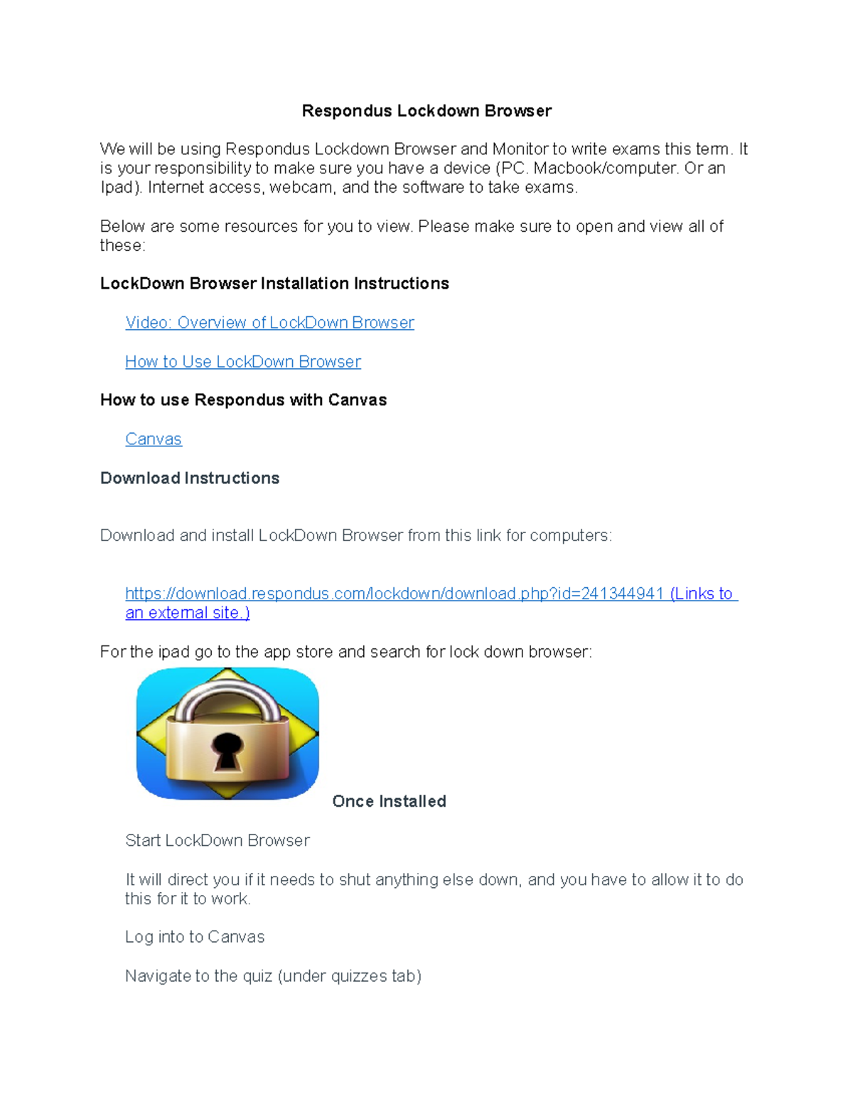 Respondus Lockdown Browser 2020 FALL Instructions Respondus Lockdown Browser We will be using