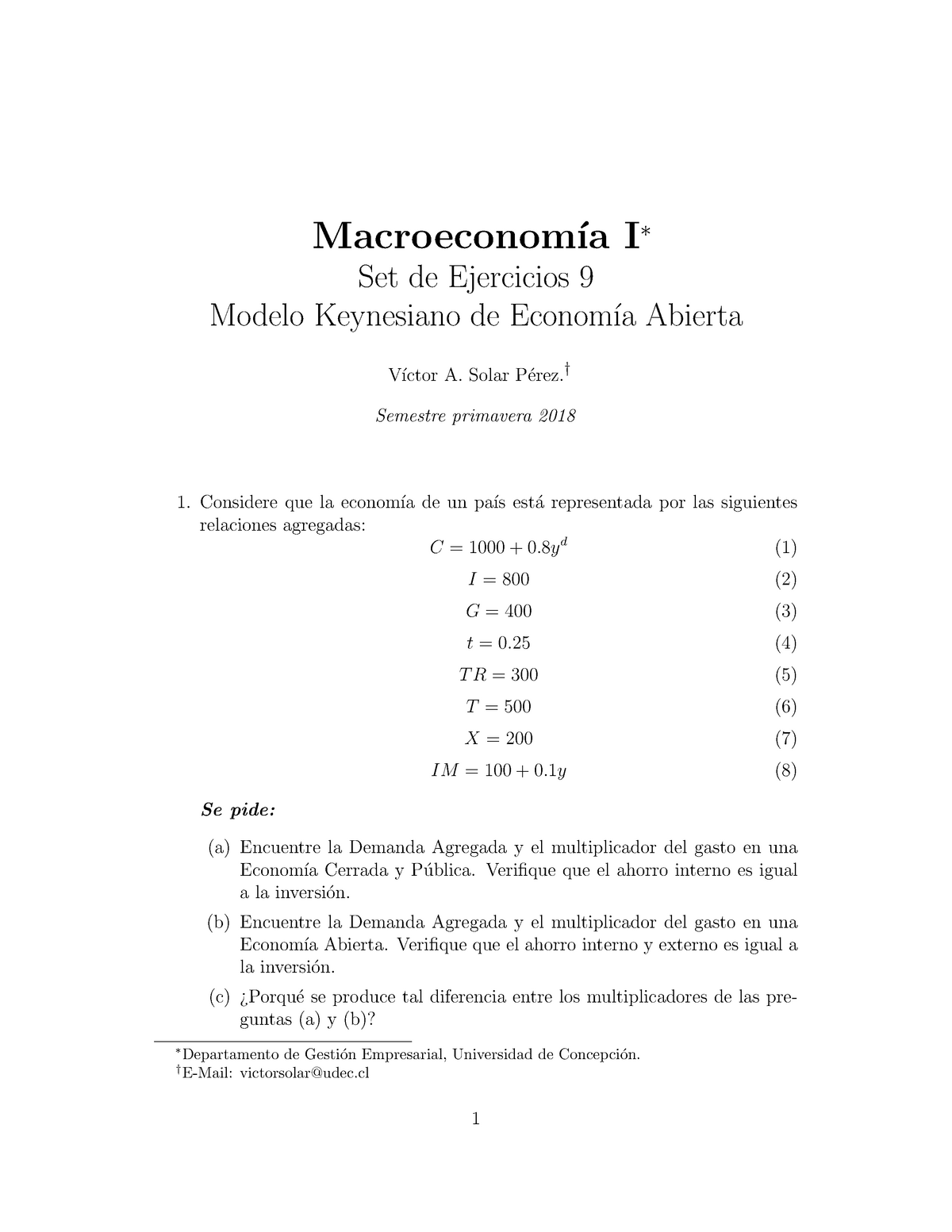 Ejercicios de Modelo Keynesiano de economía abierta - Macroeconom´ıa I∗ Set  de Ejercicios 9 Modelo - Studocu