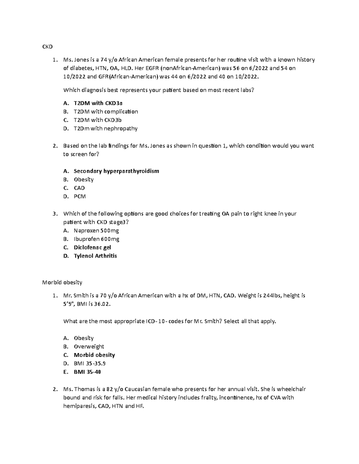 CP questions CKD,DM,Morbid obesity - CKD Ms. Jones is a 74 y/o African ...