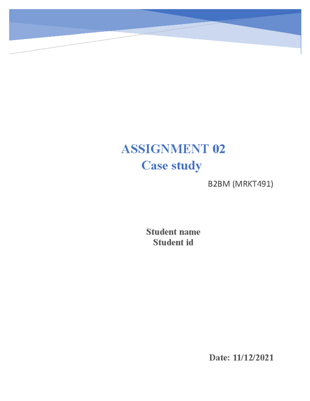 Assignment 2 B2BM Case study - Student name Student id Date: 11/12 ...