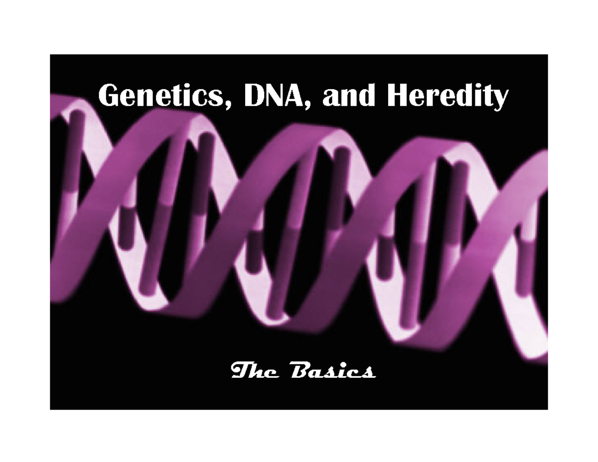 Genetics Mendel's law - Genetics, DNA, and Heredity ####### The Basics ...