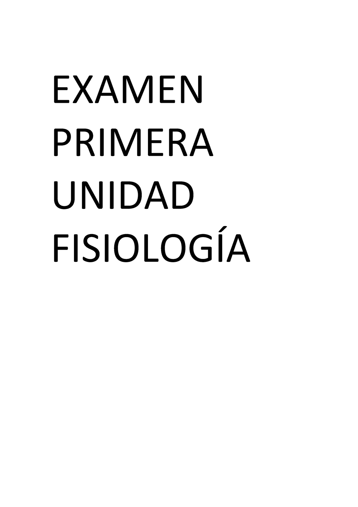 Examen DE Primera Unidad Fisio (1) - Morfofisiología 2 - EXAMEN PRIMERA ...