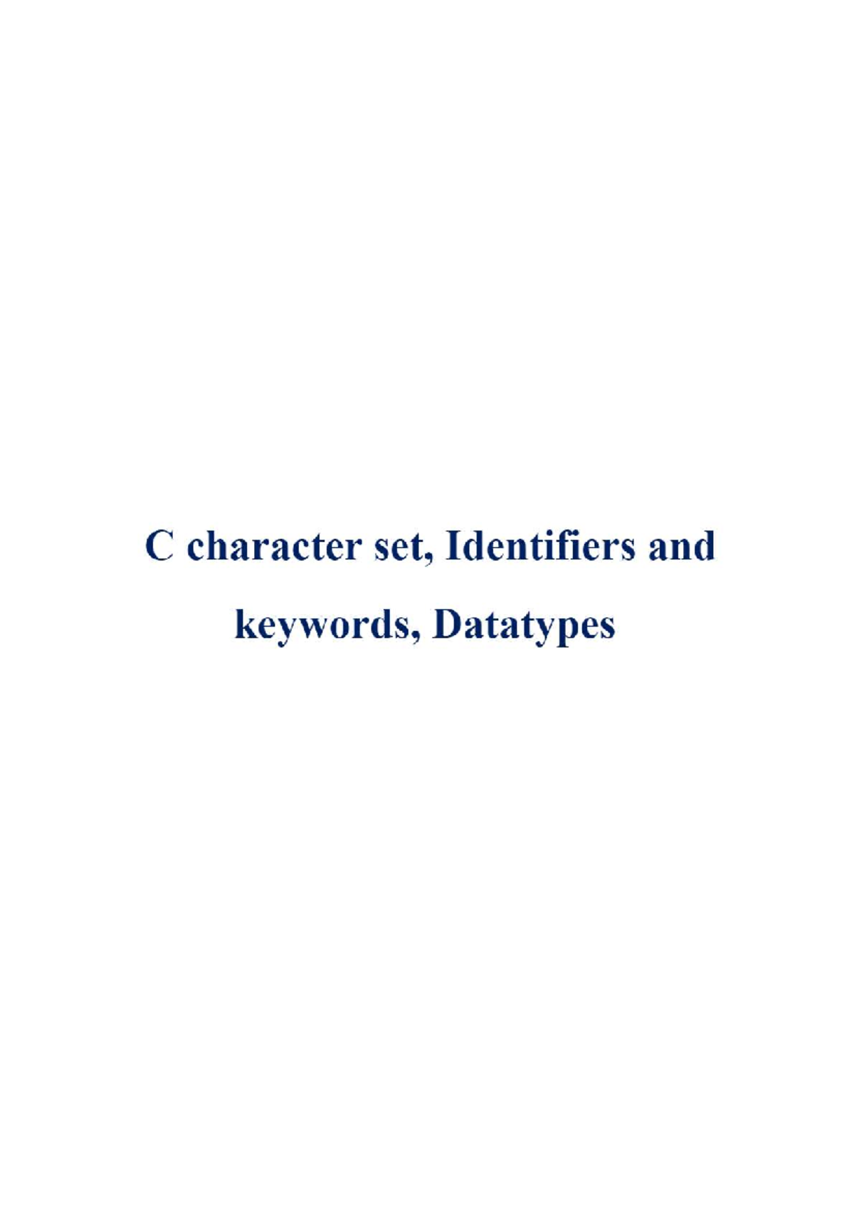 2. Character set, keywords, identifiers, data types - C character set ...