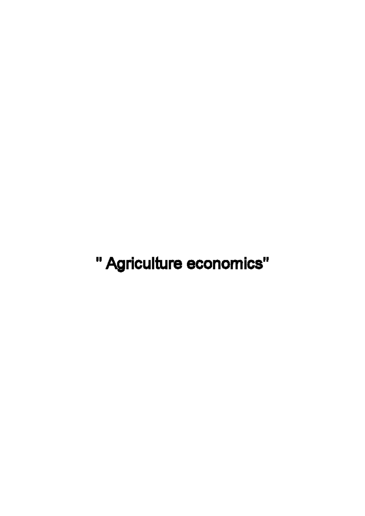 Agriculture Economics What is Economic? " Agriculture economics