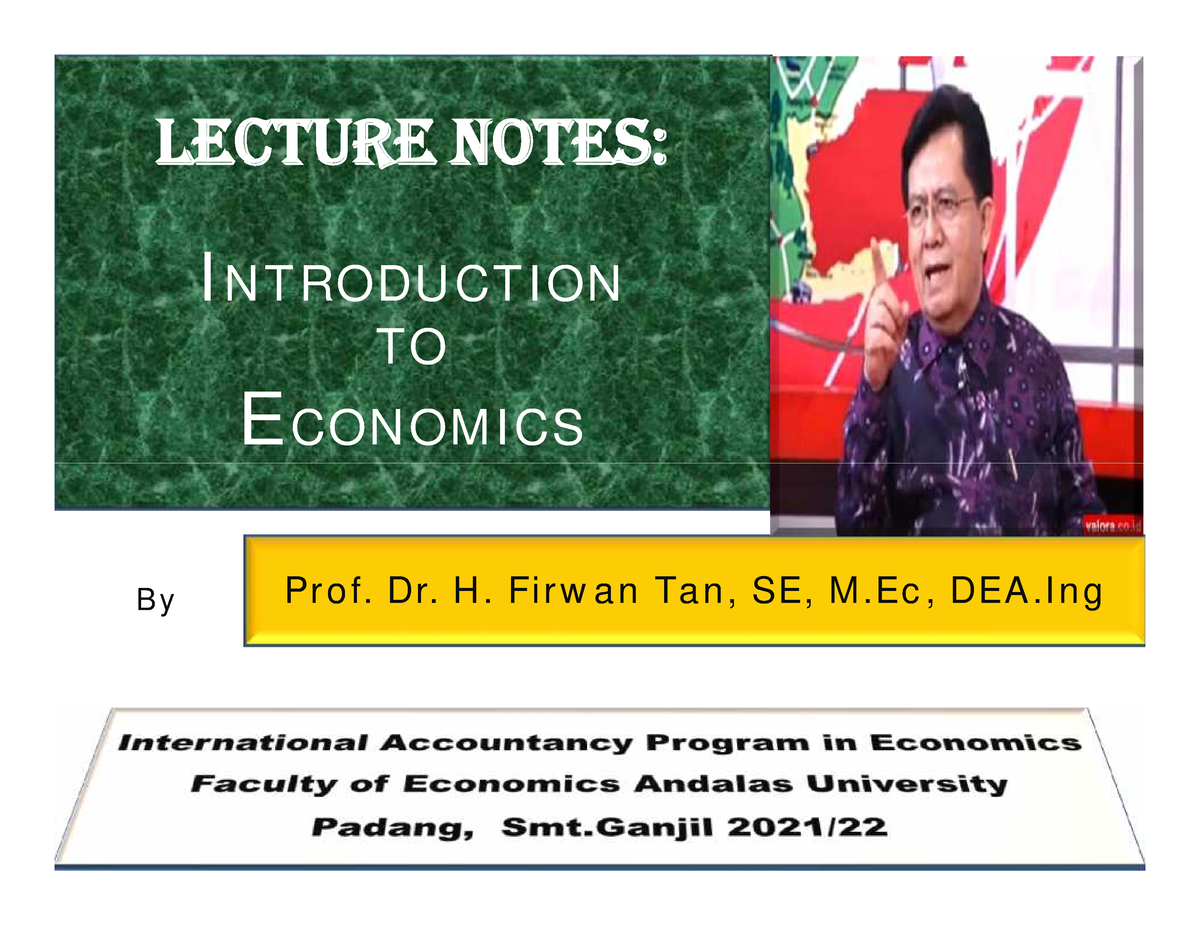 Meeting 1 - Introduction - Overview Of Economics - LECTURE NOTES: I N T ...