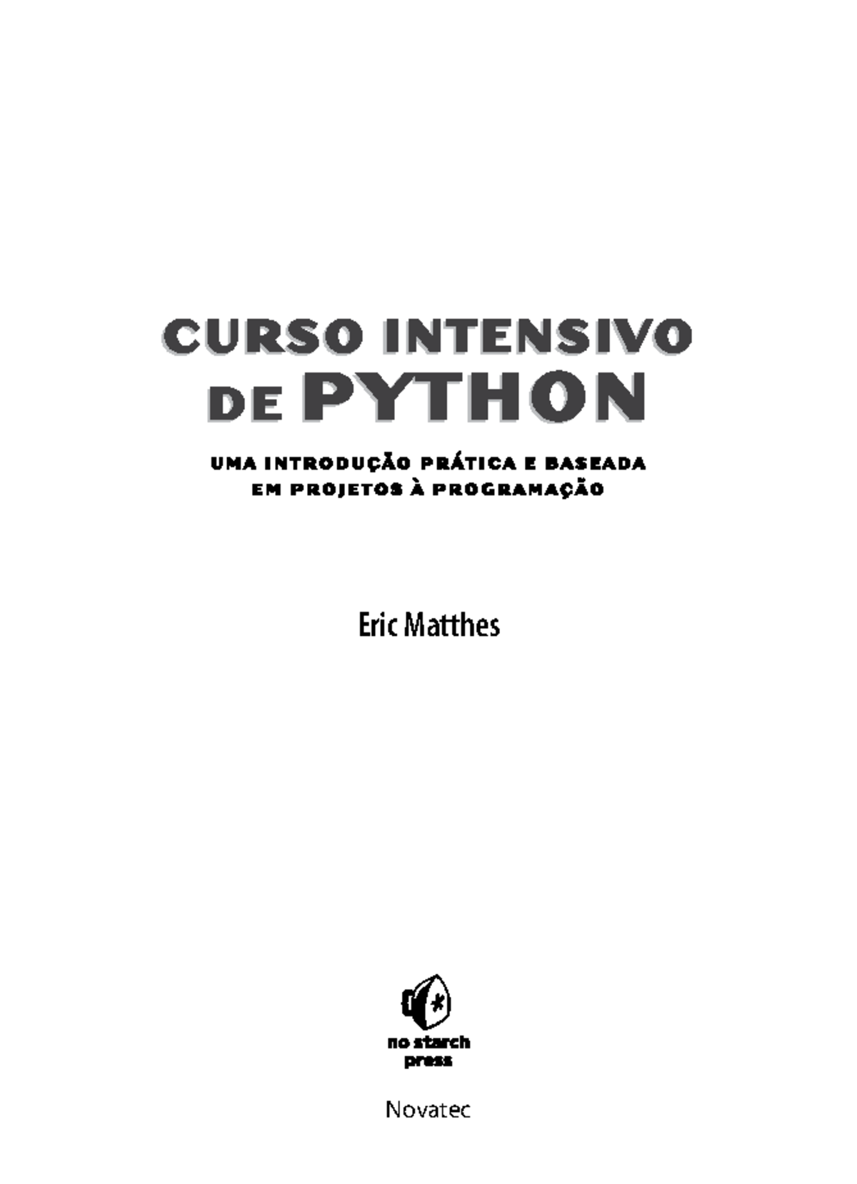 Curso Intensivo Python - Novatec Eric Matthes Copyright © 2015 by Eric ...