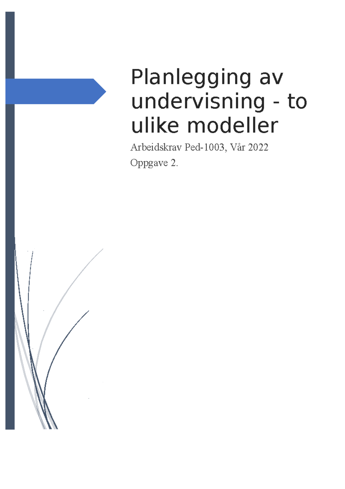 Arbeidskrav Ped1003 - Planlegging Av Undervisning - To Ulike Modeller ...