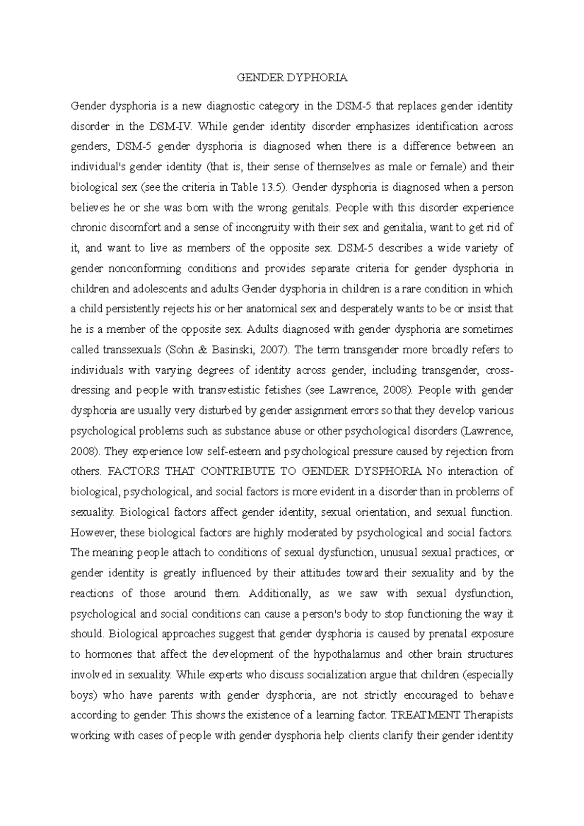 Gender Dysphoria GENDER DYPHORIA Gender dysphoria is a new diagnostic