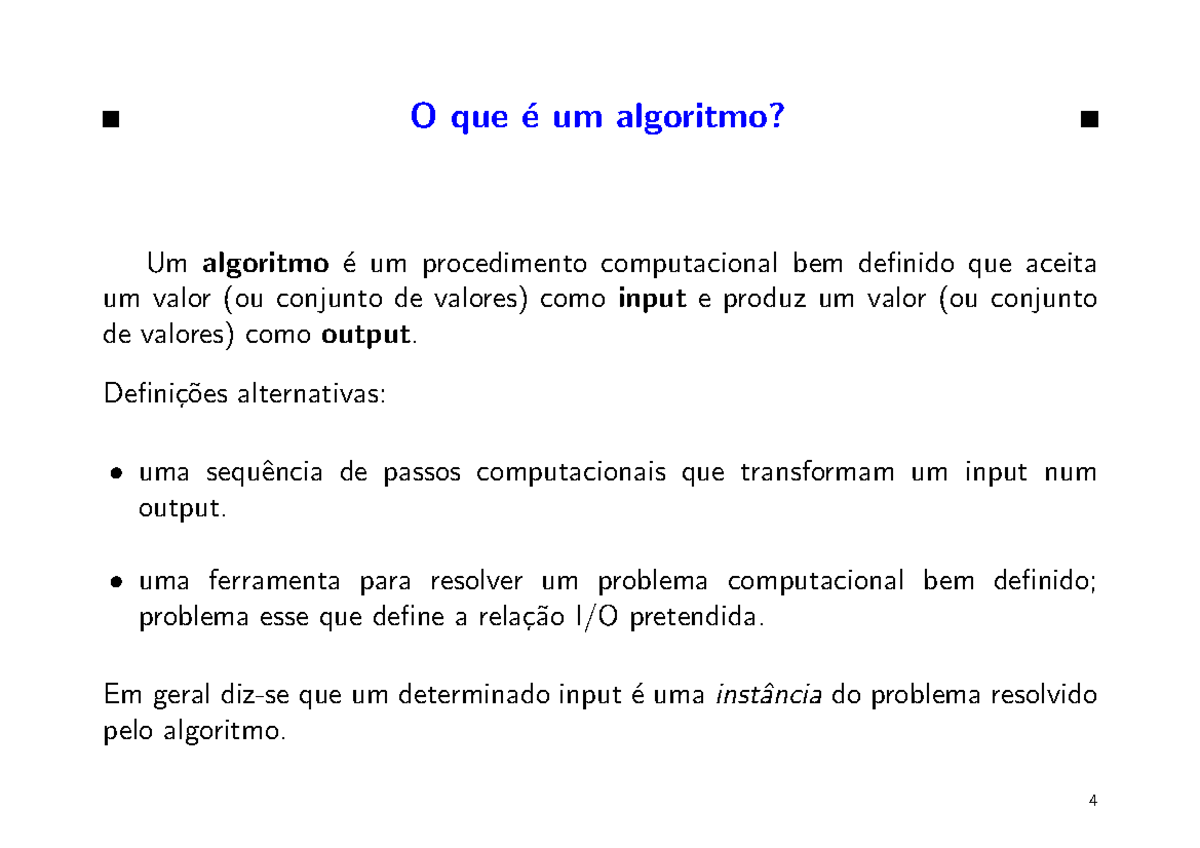O que e um algoritmo Oque ́eumalgoritmo? Um algoritmo ́e um procedimento computacional bem