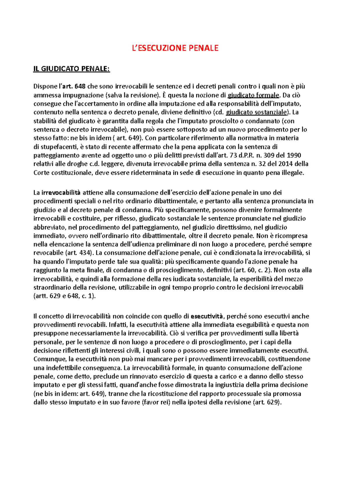 Parte 6 Esecuzione Penale L’ESECUZIONE PENALE IL GIUDICATO PENALE Dispone l’ art. 648 che Parte 6 Esecuzione Penale L’ESECUZIONE PENALE IL GIUDICATO PENALE Dispone l’ art. 648 che