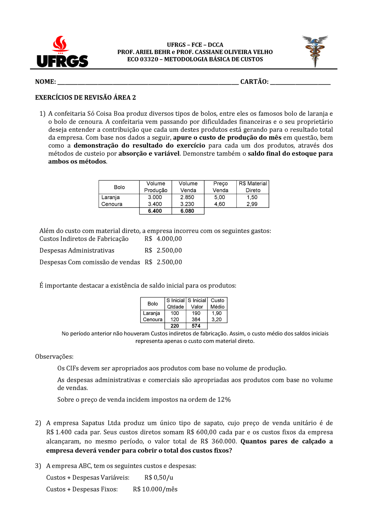 Exercicio Revisao Prova 2 Ufrgs Ufrg Fce Dcca Pro Riel Beh Pro Ca Ssia Iveira Vel Eco 033 E4o Do Ia Sica De Cus4o Ca R4 E8erc Cio De Revis Rea Confeitaria Studocu