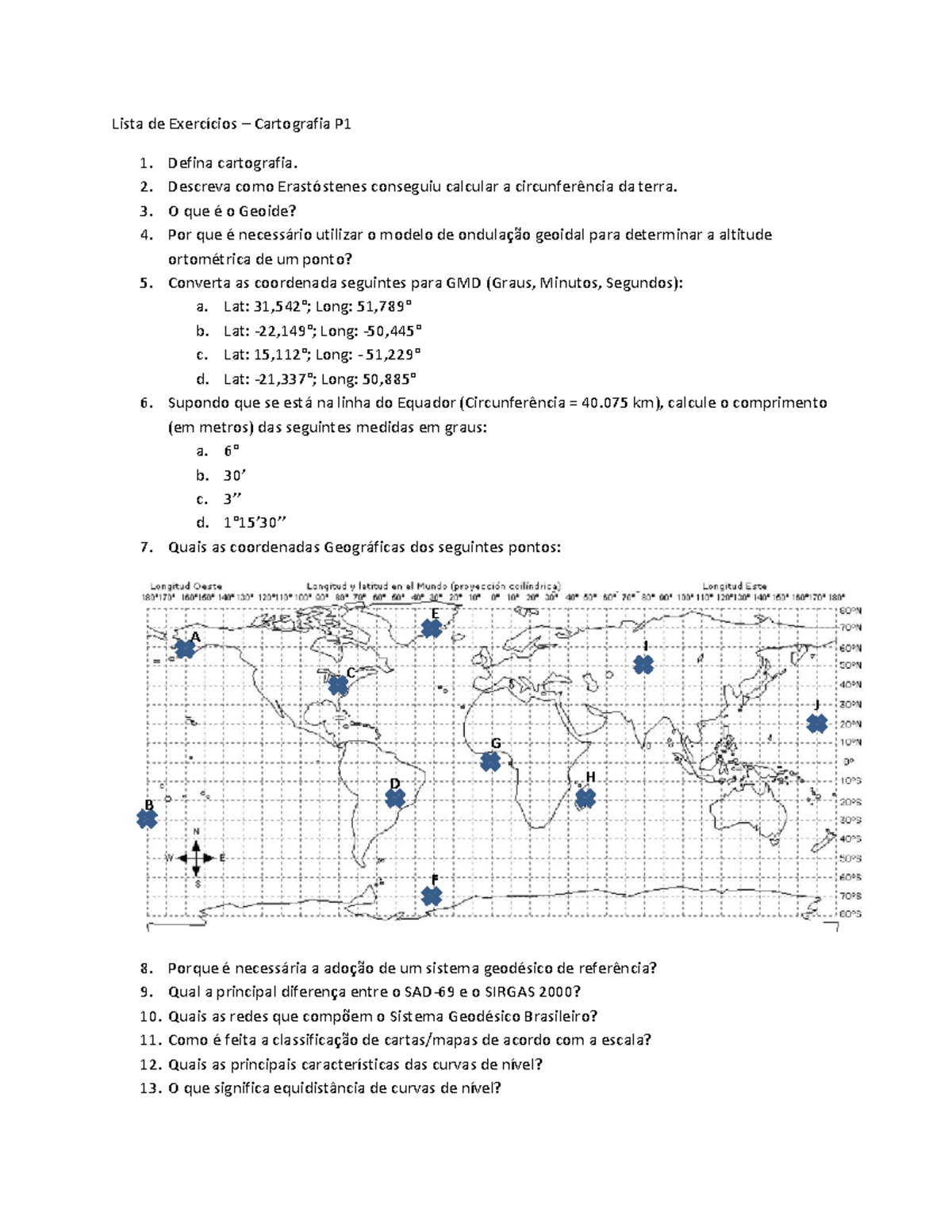 Lista De Exercicios - P1 - Lista De Exercícios – Cartografia P1 1. 2. 3 ...