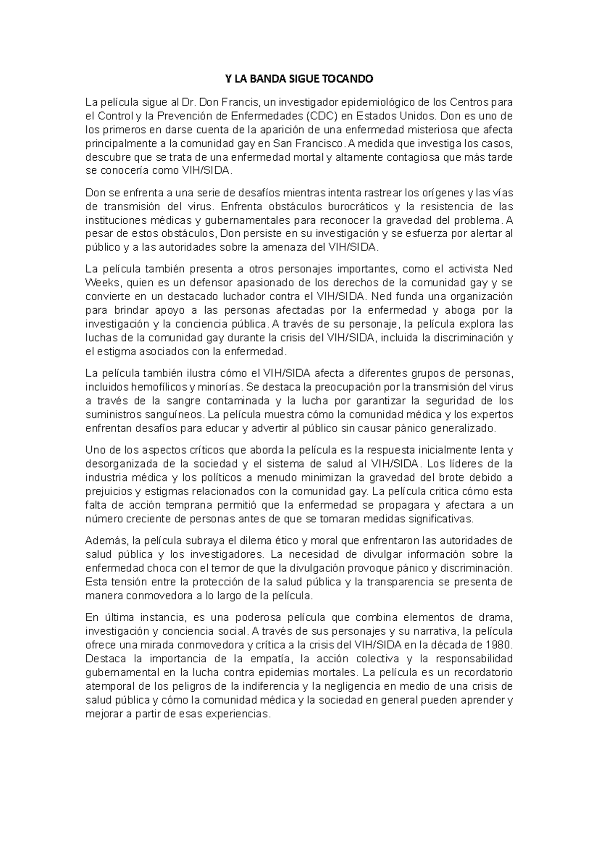 LA Banda Sigue Tocando Y LA BANDA SIGUE TOCANDO La película sigue al