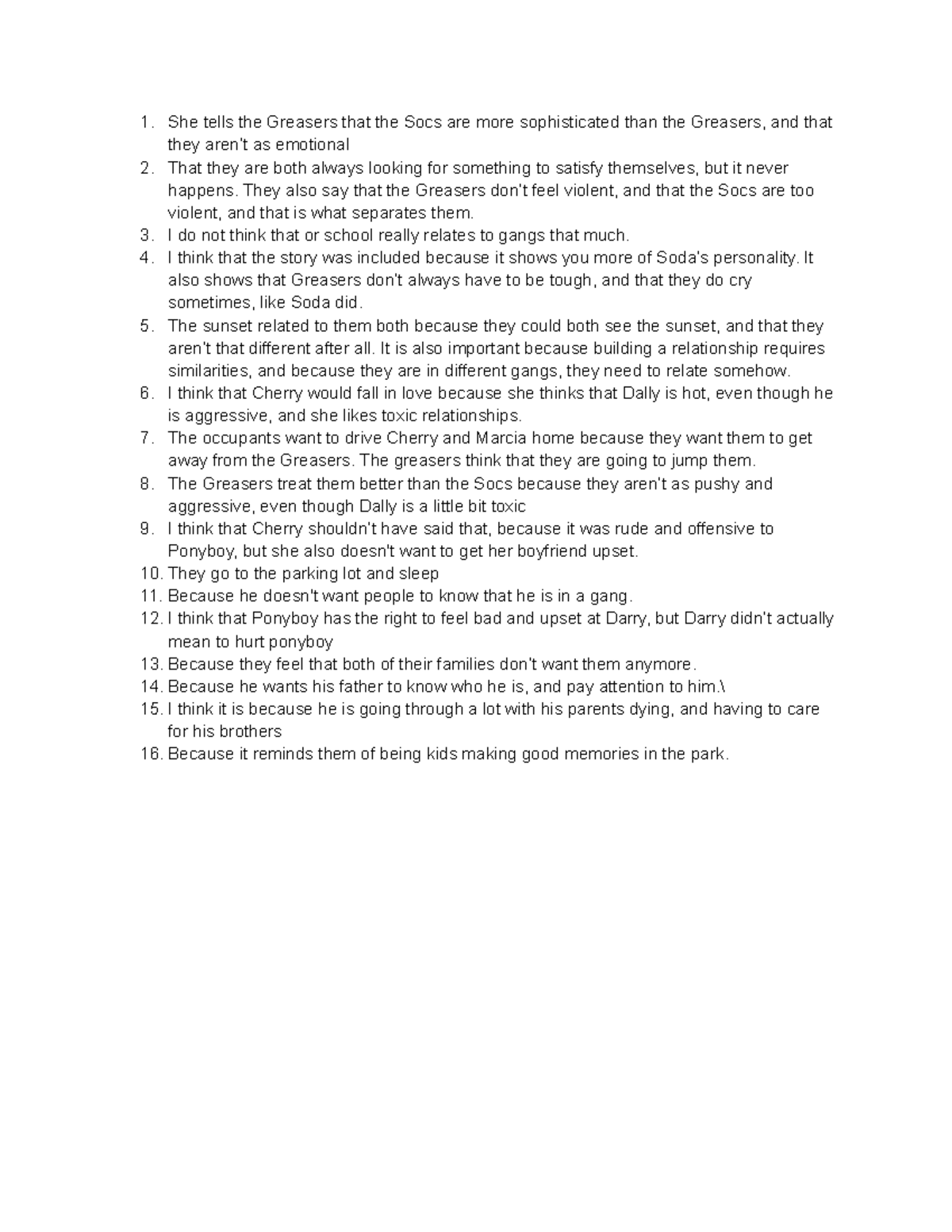 Chapter 3 notes She tells the Greasers that the Socs are more sophisticated than the Greasers