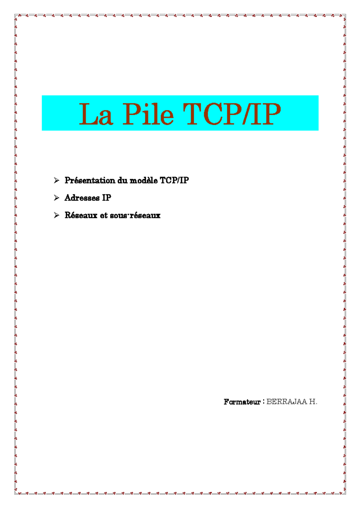 Pile TCP-IP - Pile TCP-IP - Formateur : BERRAJAA H. La Pile TCP/IP ¾ ...
