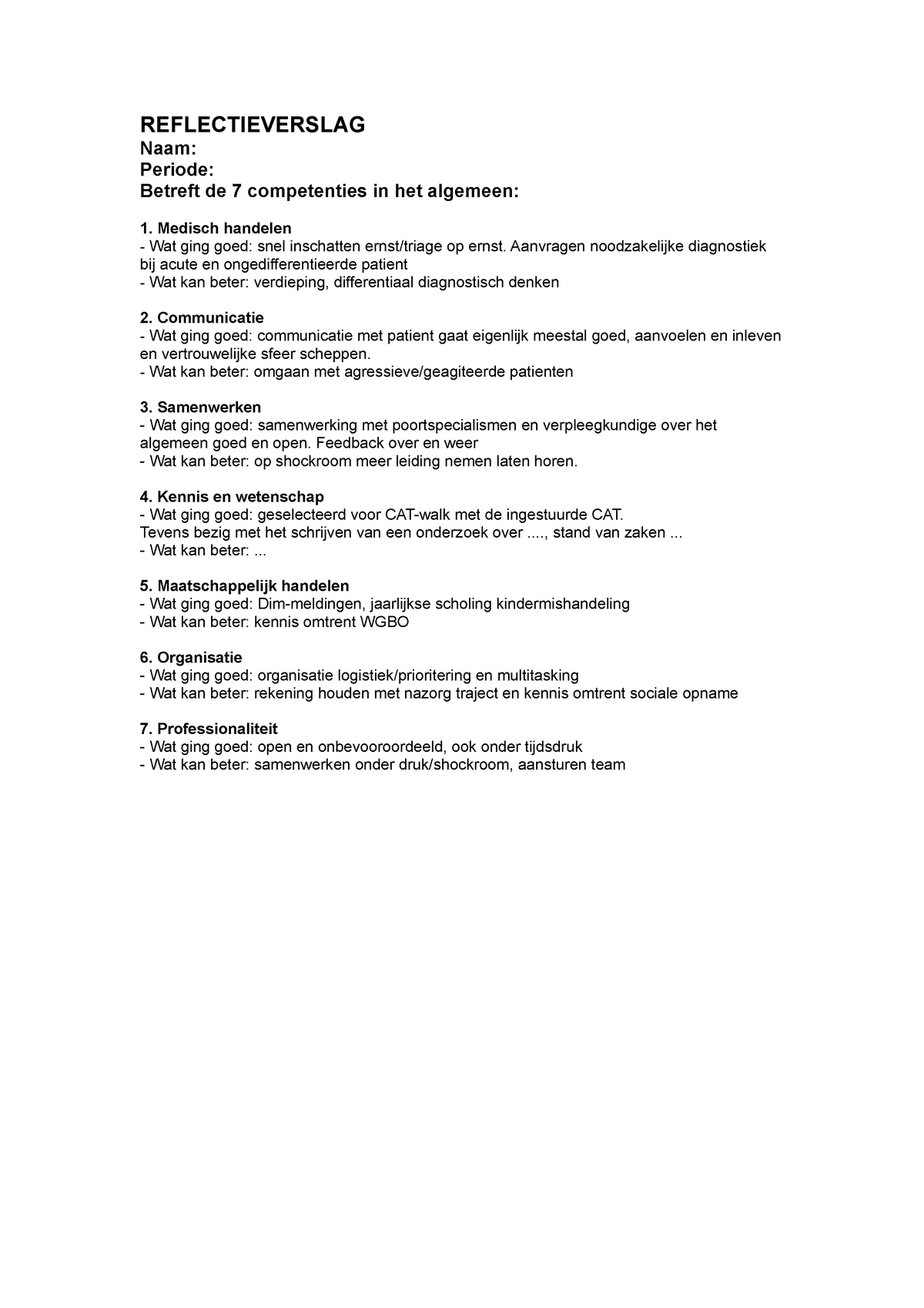 Voorbeeld Zelfreflectieverslag - Reflectieverslag Naam: Periode: Betreft De  7 Competenties In Het - Studocu