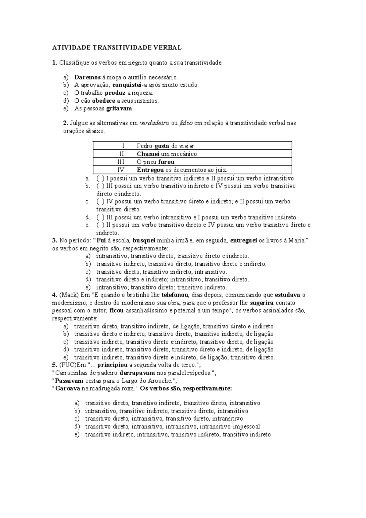 Atividade 9°ano A 2°bim - ATIVIDADE TRANSITIVIDADE VERBAL Classifique ...