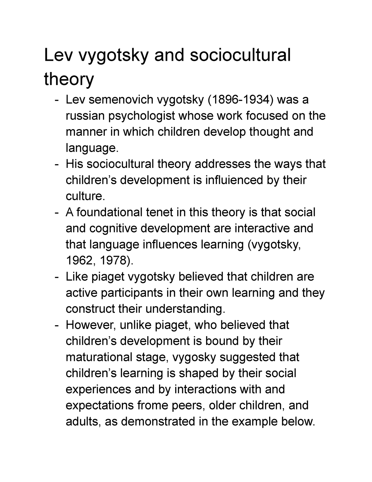 Vygotsky discount believed that