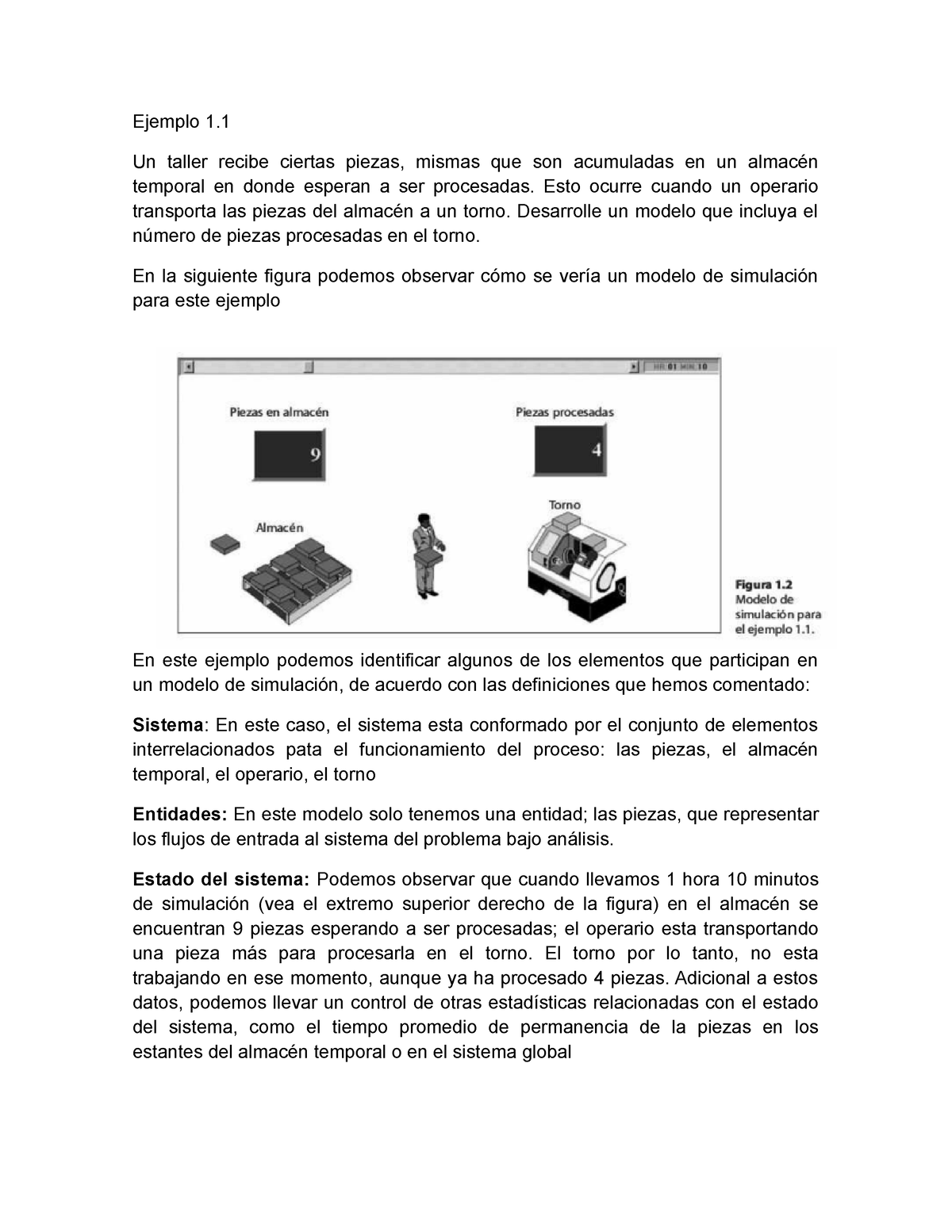 Simulacion 1 - sin simuolafv - Ejemplo 1. Un taller recibe ciertas piezas,  mismas que son acumuladas - Studocu