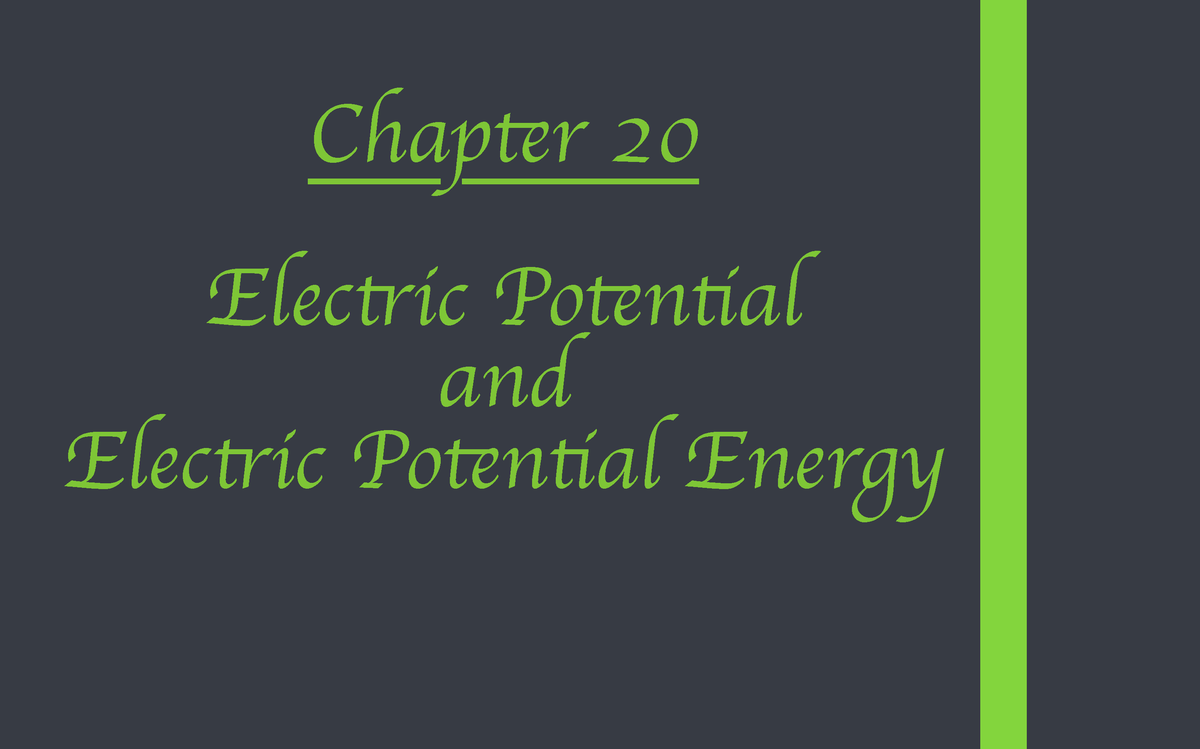 Chapter 20 Lecture Notes Chapter 20 Electric Potential And Electric Potential Energy Electric