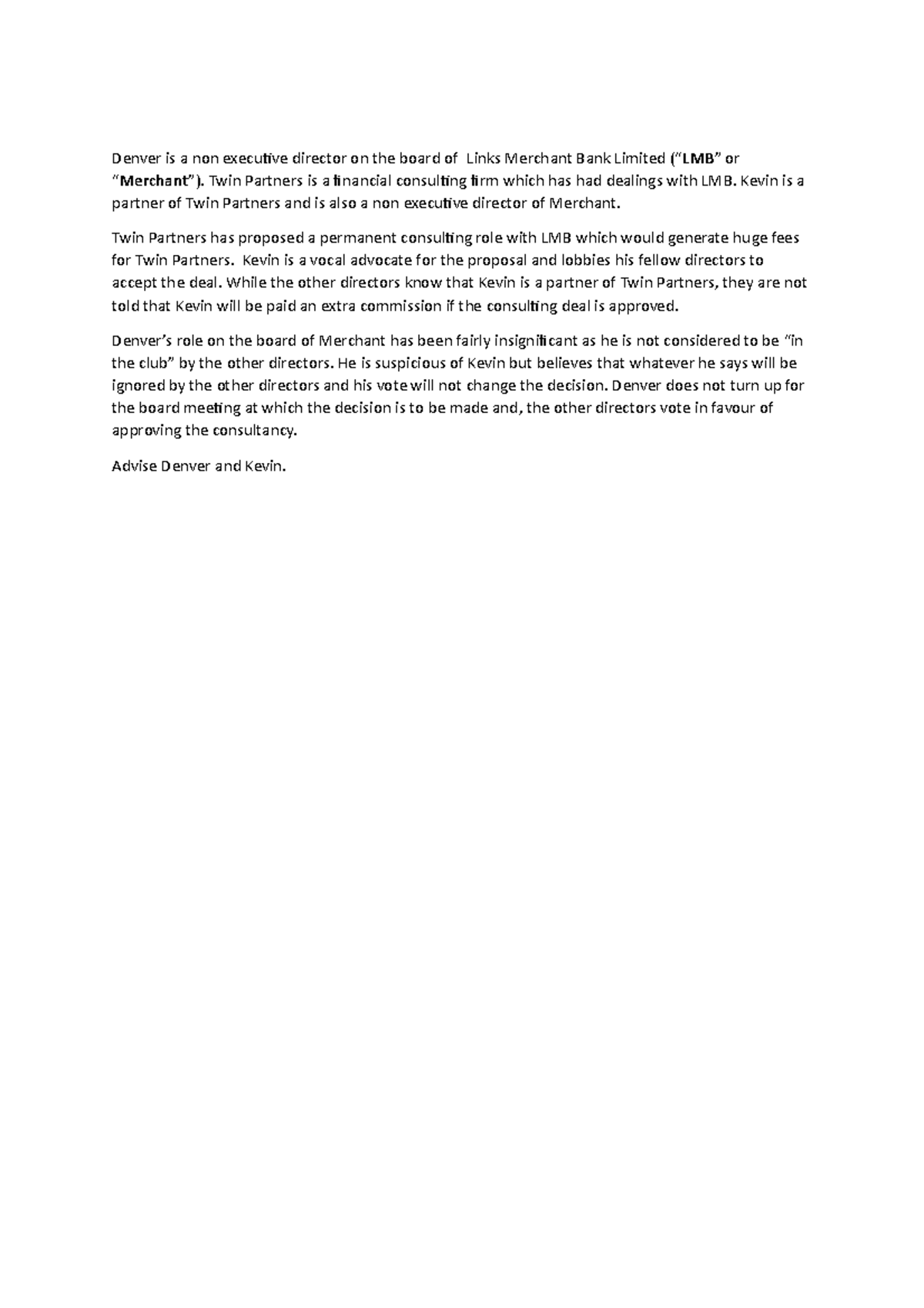 DD- Denver. Kevin. Merchant (question only) - Denver is a non executive ...