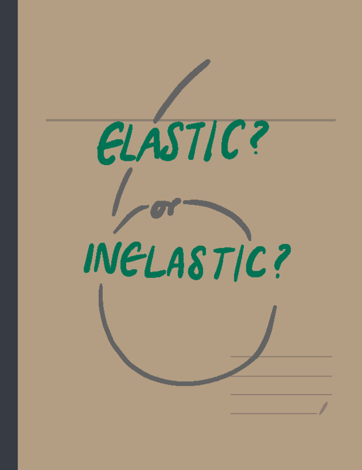 Notes for Elastic and Inelastic Curves ELASTIC? INELASTIC? 10/3/ Law