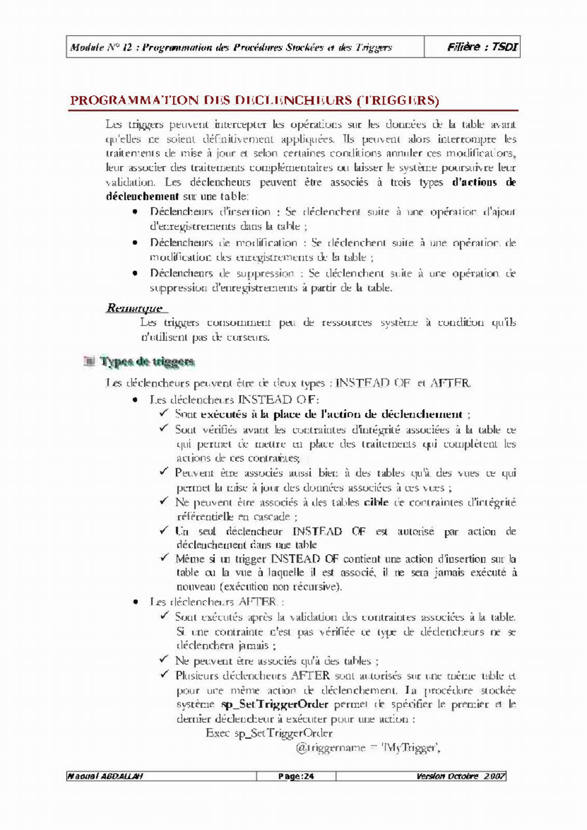 SQL - PROGRAMMATION DES DECLENCHEURS (TRIGGERS) Les triggers peuvent ...