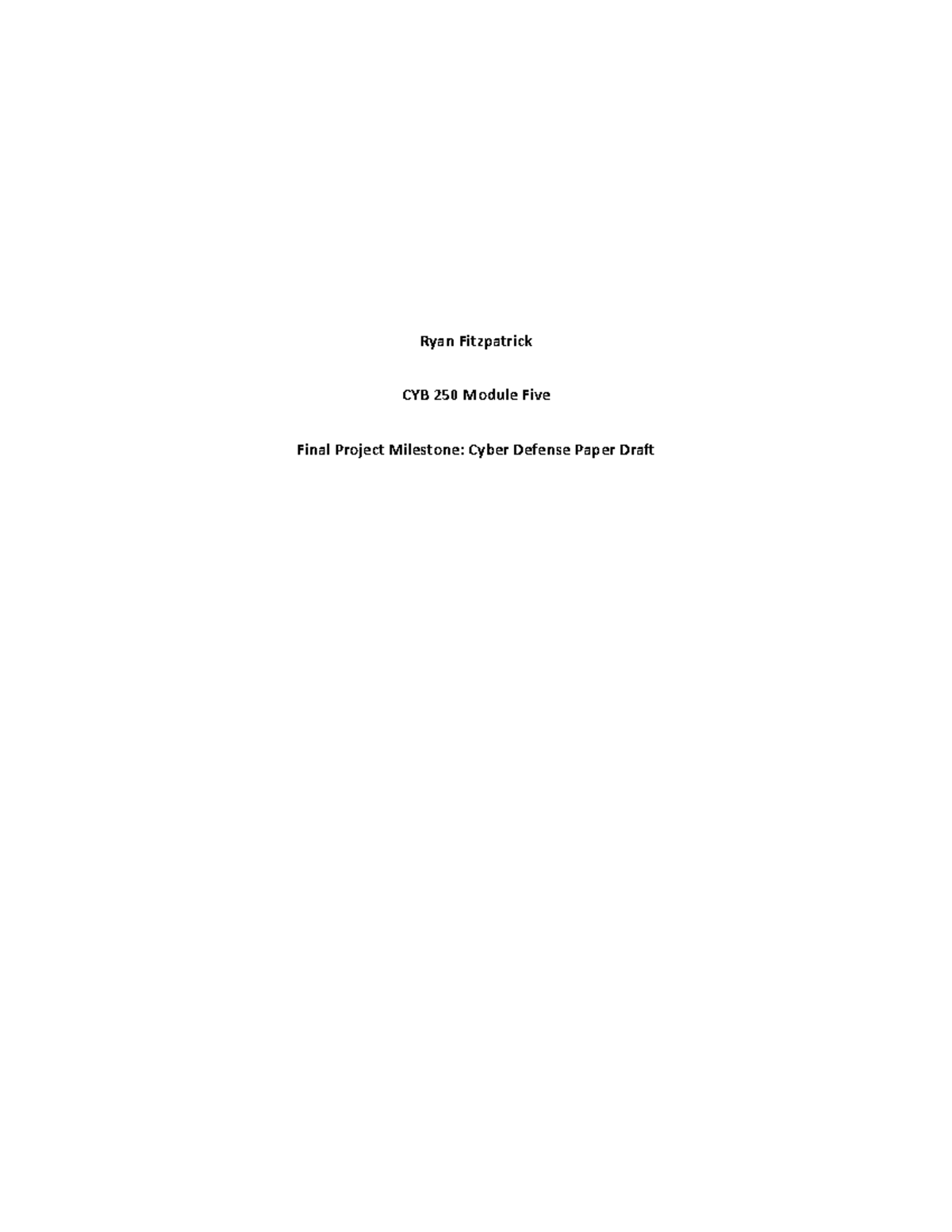 Cyb 250 Final Project Milestone Cyber Defense Paper Draft - Ryan 