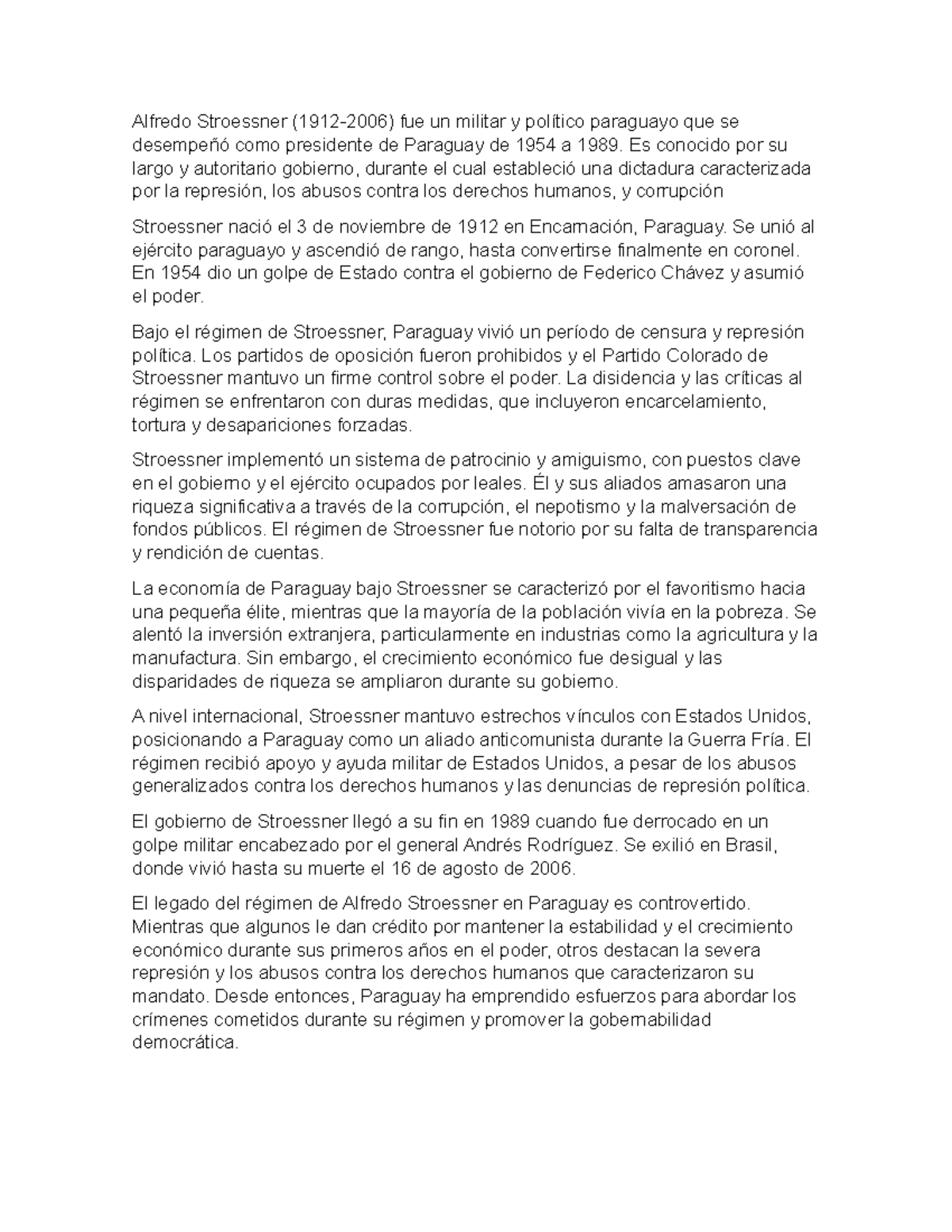 Alfredo Stroessner Es conocido por su largo y autoritario gobierno