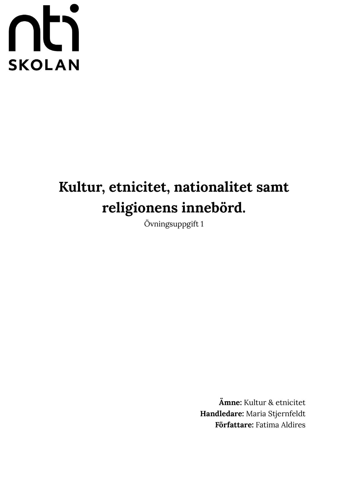 Kultur, Etnicitet, Nationalitet Samt Religionens Innebörd - Studocu