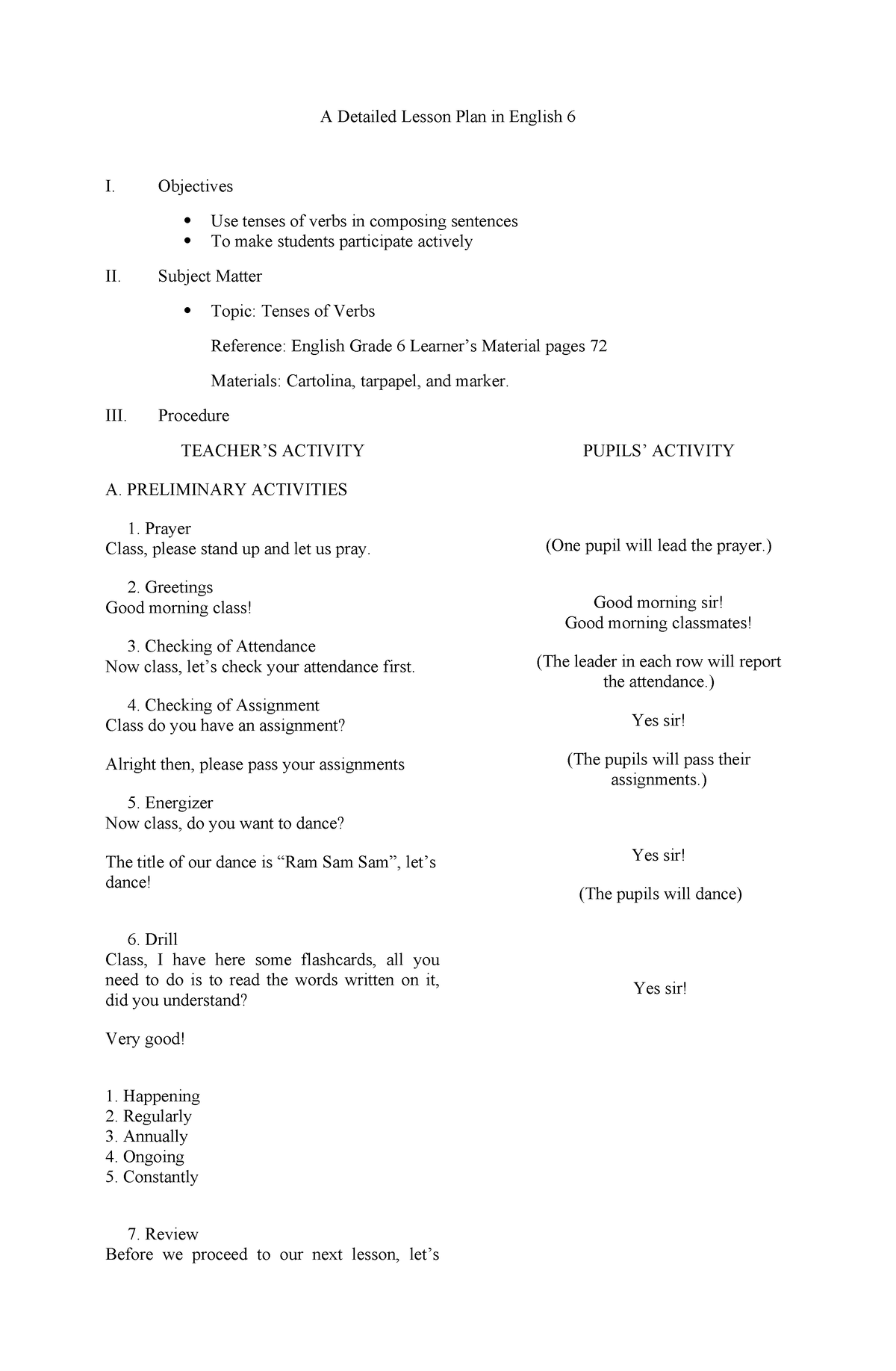 A Detailed Lesson Plan in English 6 - Objectives Use tenses of verbs in ...