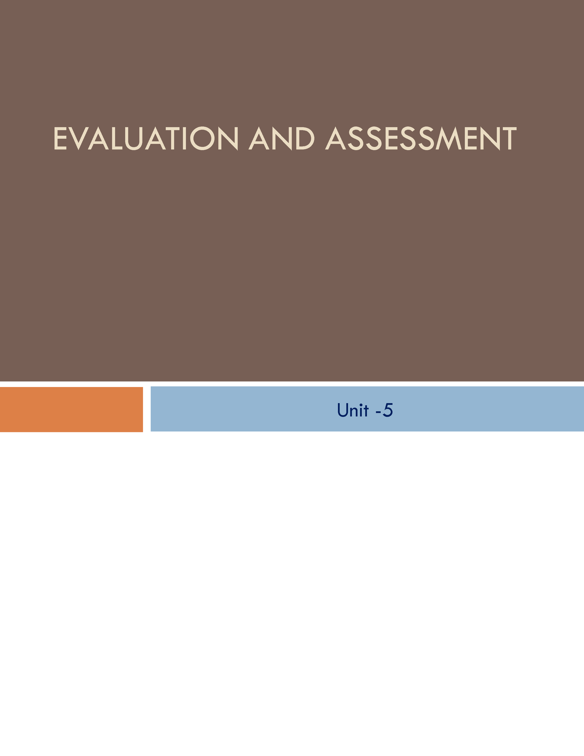 Evaluation&assessment - EVALUATION AND ASSESSMENT Unit - 5 Objective ...