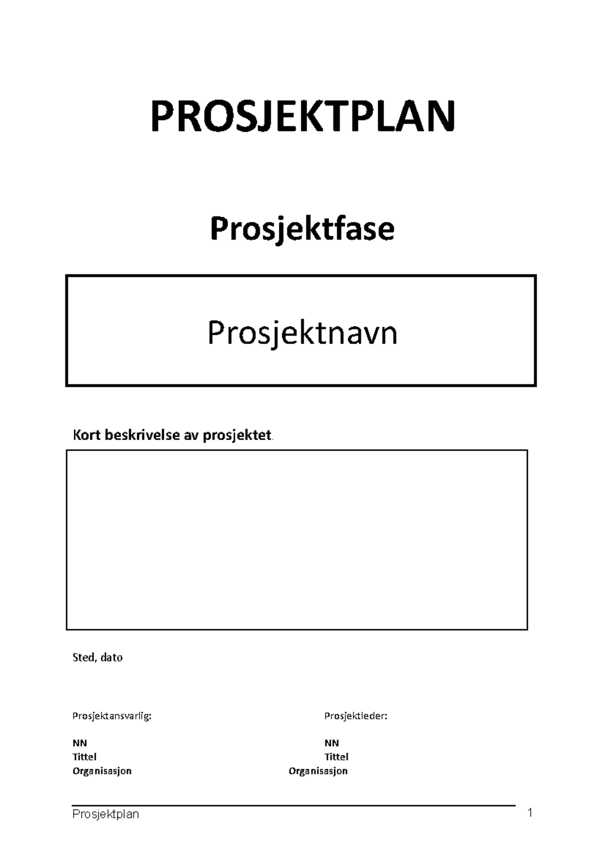 Prosjektledelse - Børge - PROSJEKTPLAN Prosjektfase Prosjektnavn Kort ...