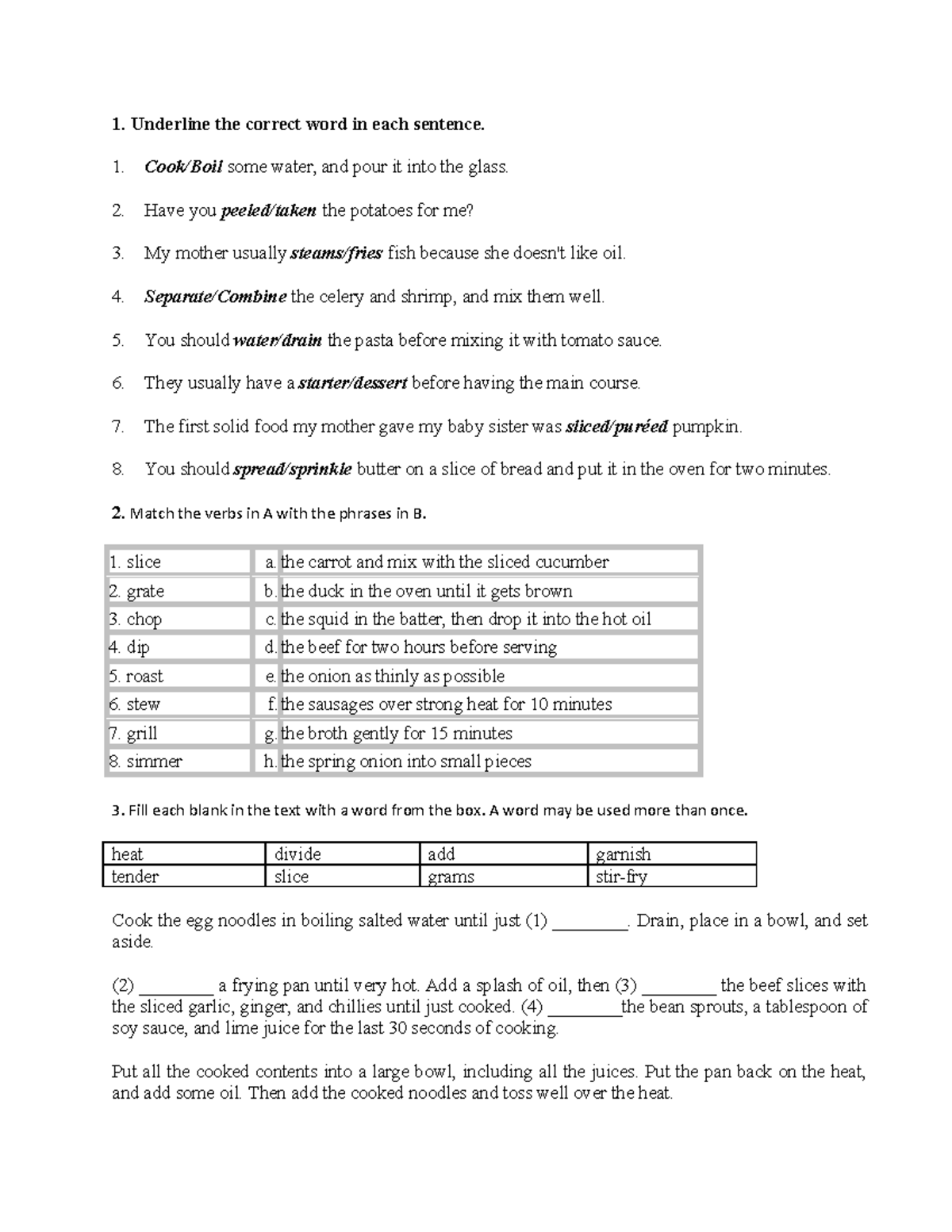 Bai tap Unit7 English Underline the correct word in each sentence. Cook/Boil some water, and