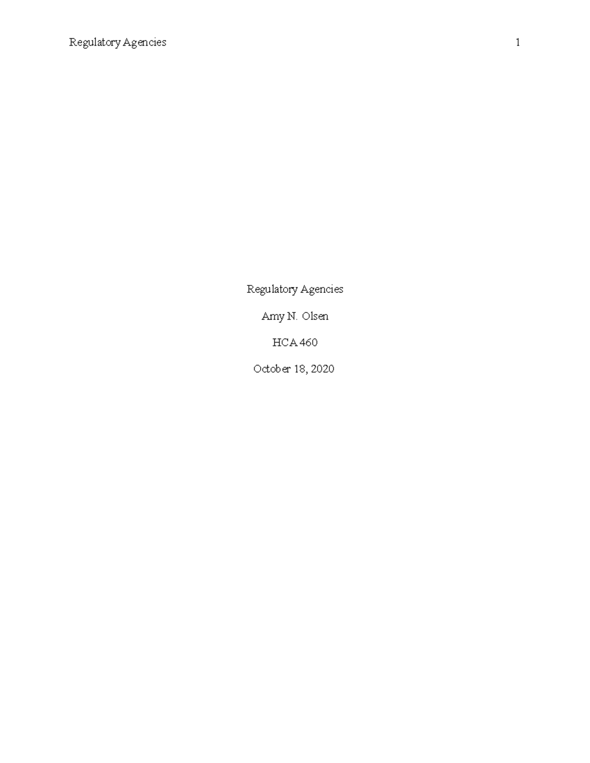 Regulatory Agencies - paper - Regulatory Agencies Amy N. Olsen HCA 460 ...