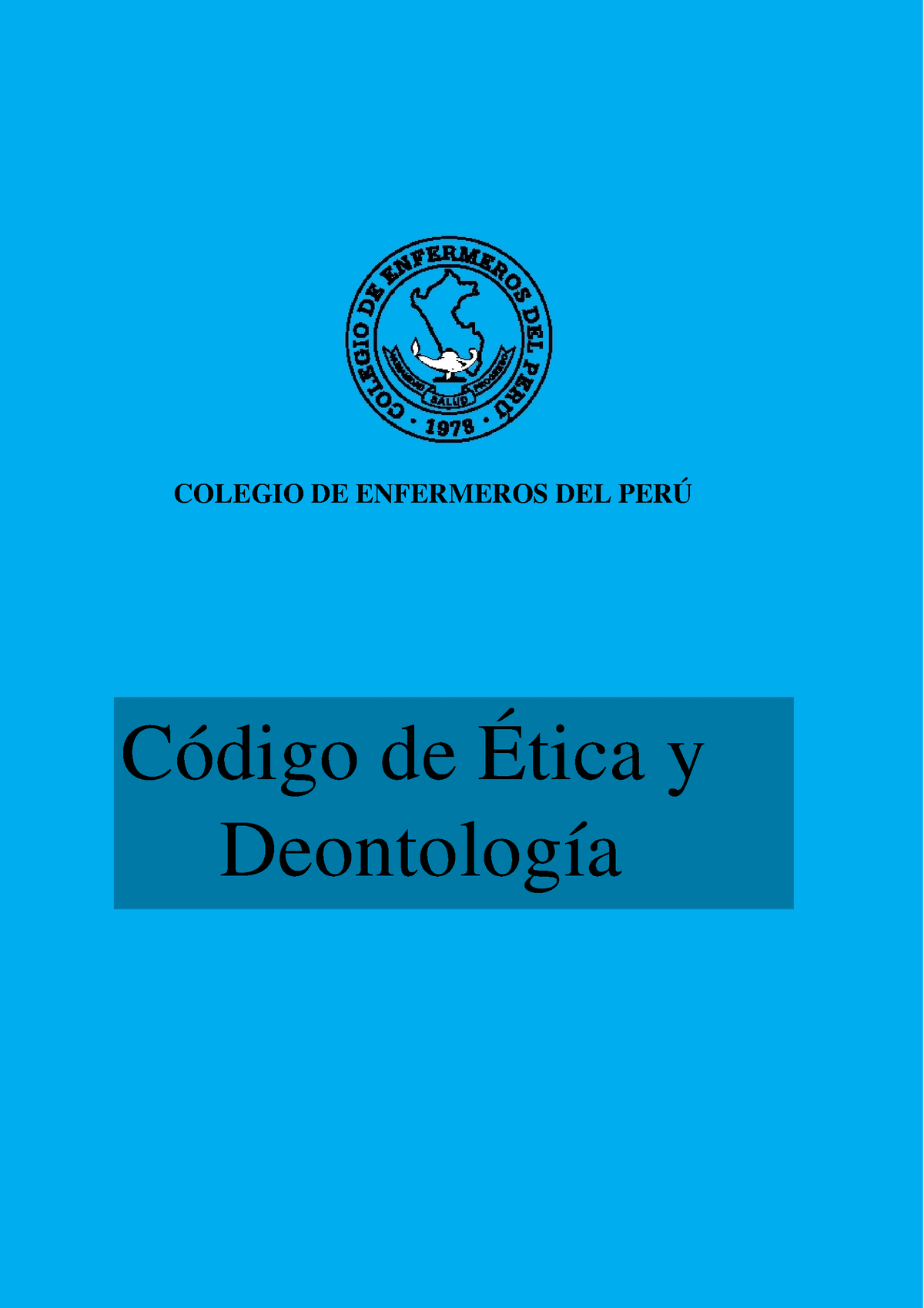 Código De ética Y Deontología Del Cep Colegio De Enfermeros Del PerÚ Código De Ética Y 7719