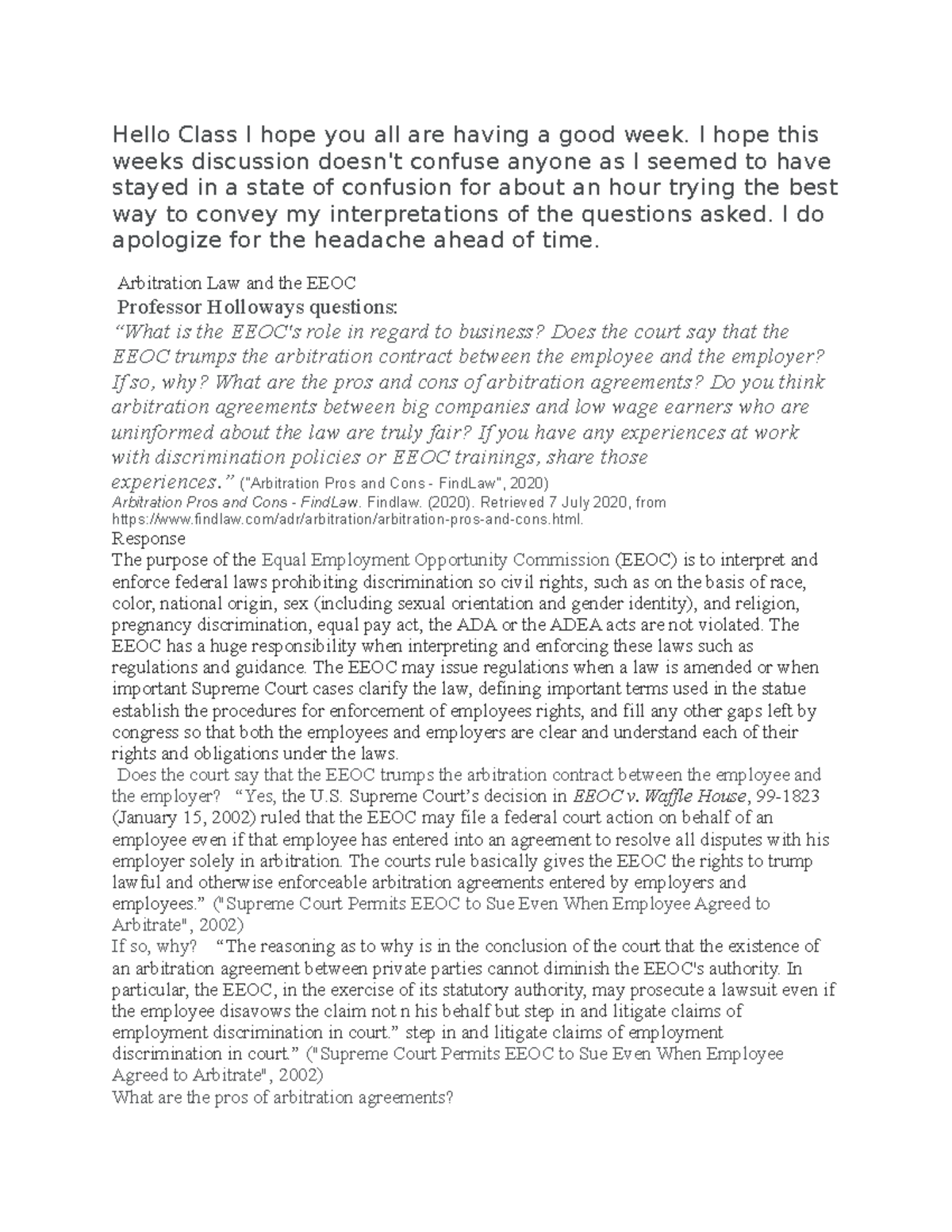 Discussion 2 - Hello Class I hope you all are having a good week. I ...
