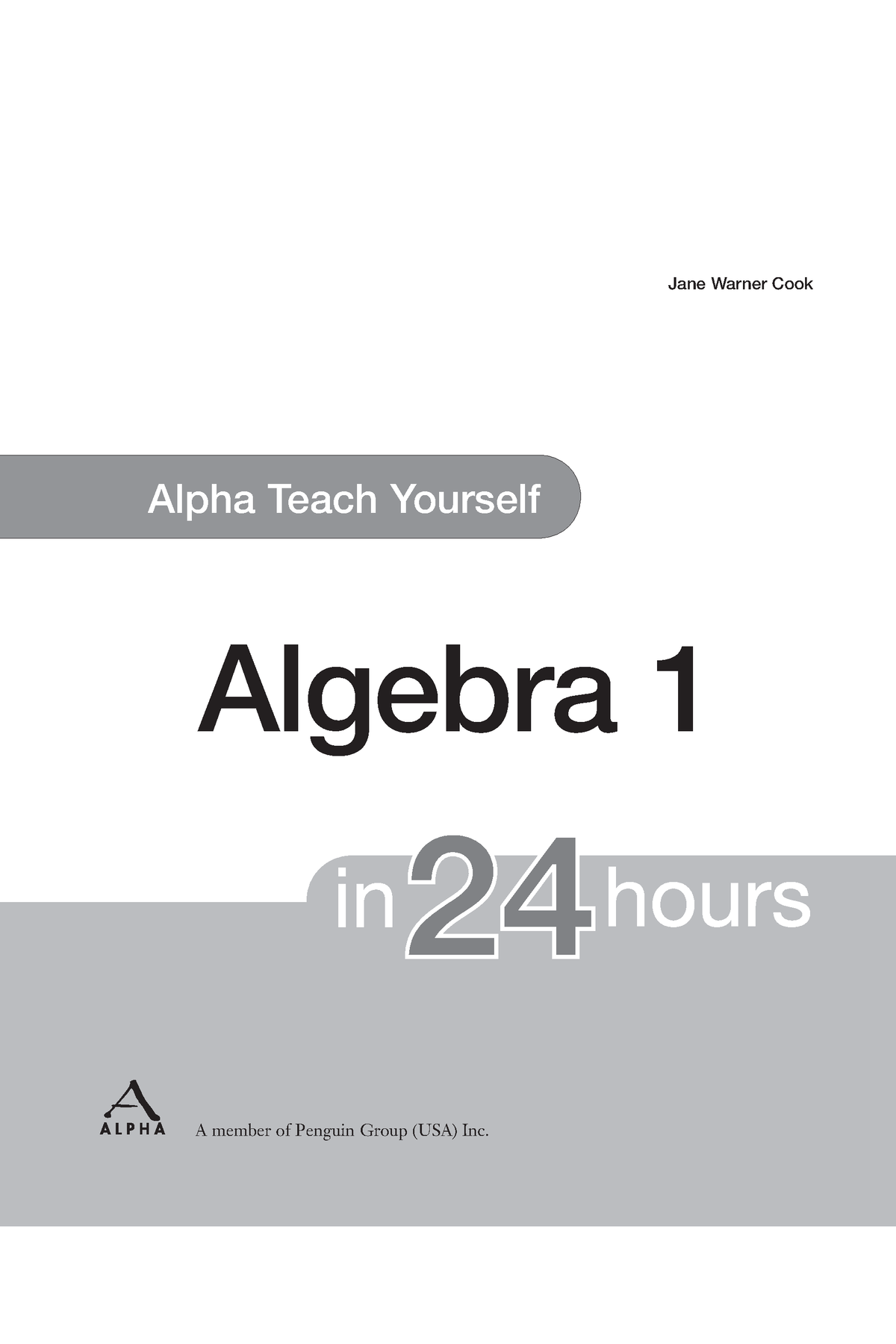 Alpha Teach Yourself Algebra I In 24 Hours (z-lib - Jane Warner Cook 