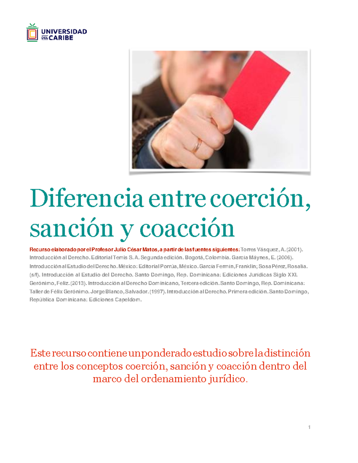 Unidad 5. Recurso 1. Diferencia entre coerción, sanción y coacción Diferencia entre coerción
