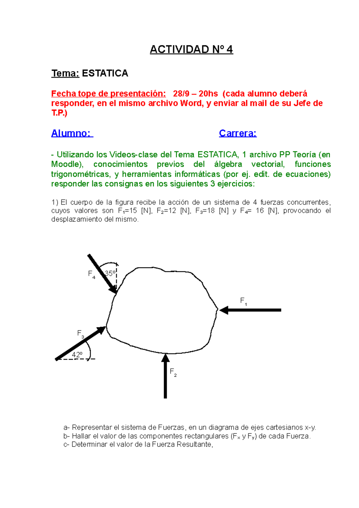 Actividad Nº 4 - ffdfd - ACTIVIDAD Nº 4 Tema: ESTATICA Fecha tope de ...