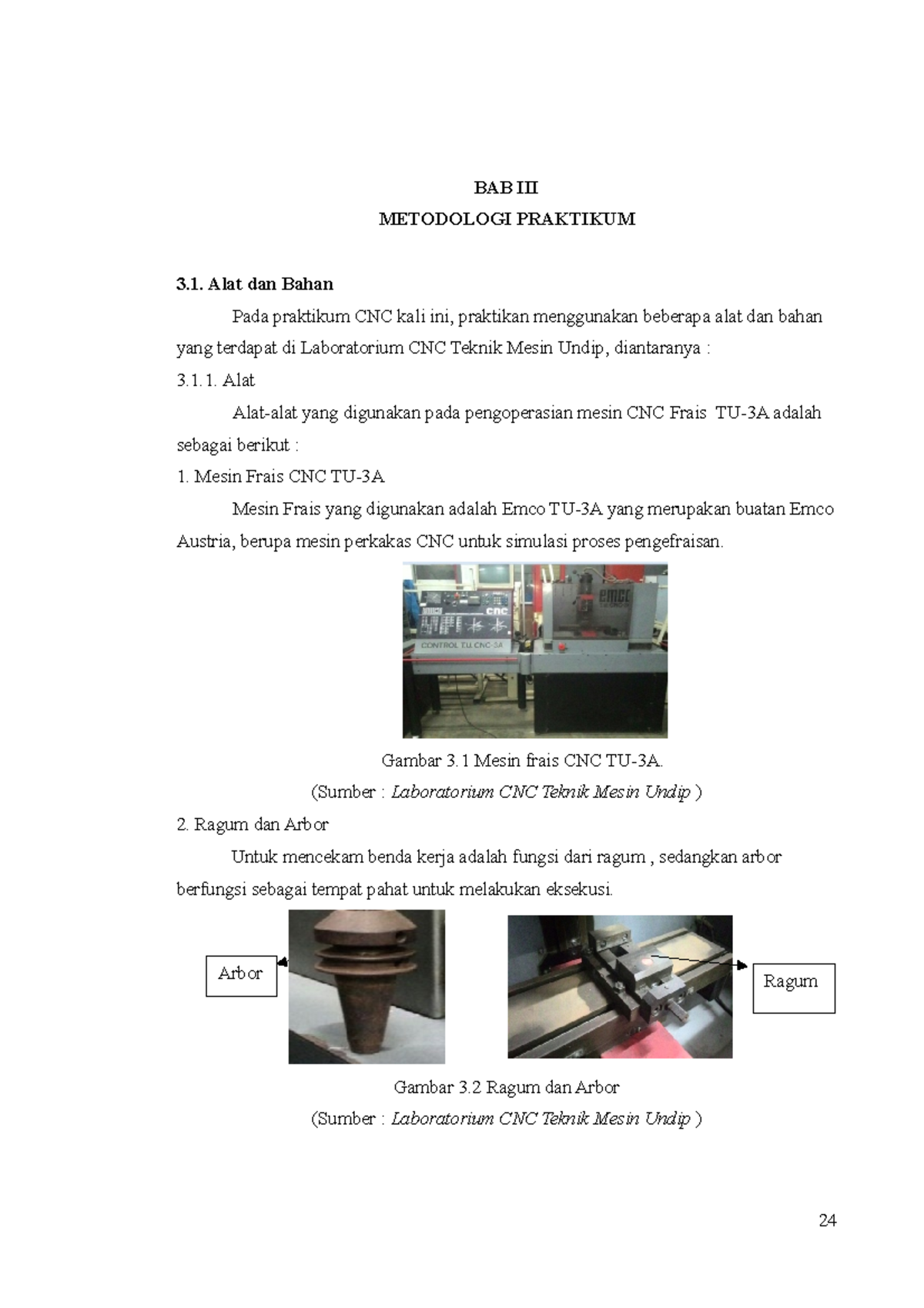 BAB III Edited Kel 7 Revisi 4 - BAB III METODOLOGI PRAKTIKUM 3. Alat ...