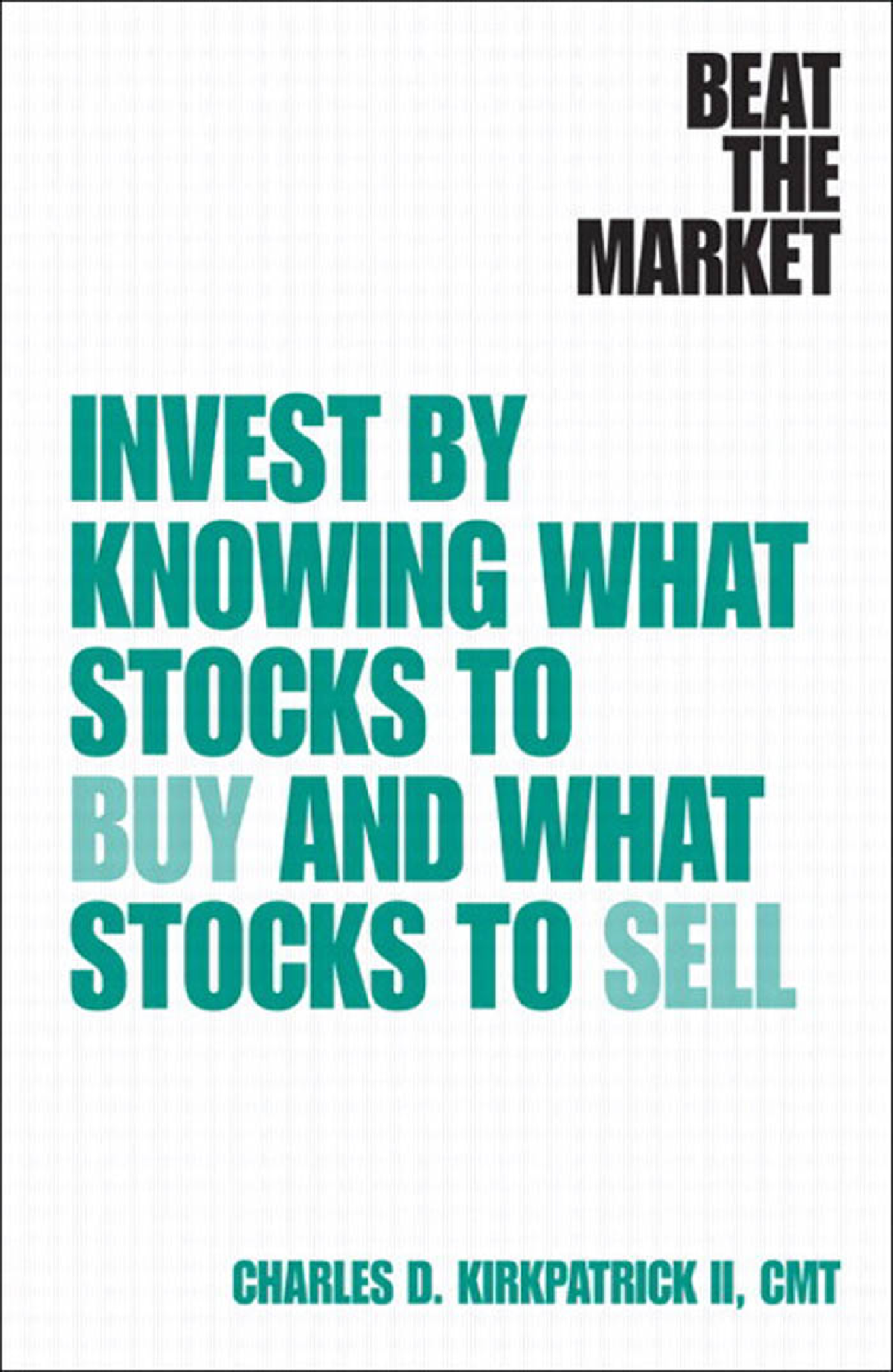 Beat The Market-Invest By Knowing What Stocks To Buy And What Stocks To ...