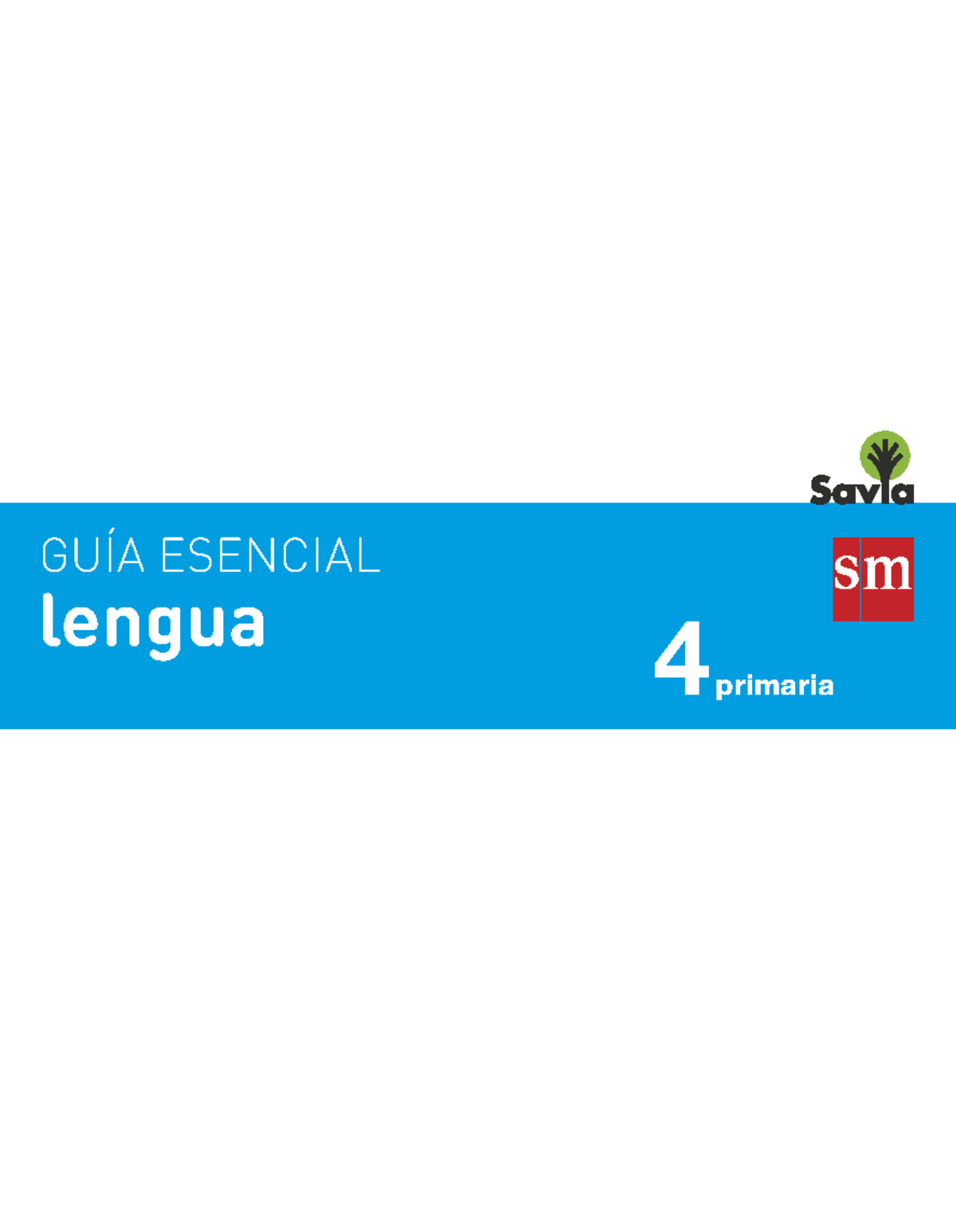 GUIA LENGUA Y LITERATURA 4 PRIMARIA EDITORAIL SM - GUÍA ESENCIAL lengua ...
