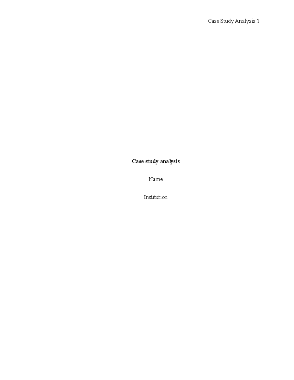 Case study analysis response - Case study analysis Name Institution ...