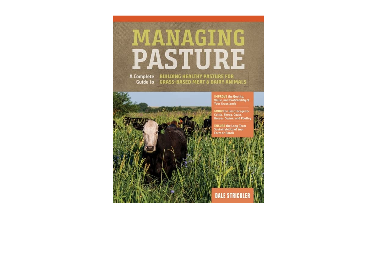 PDF Read Online Managing Pasture A Complete Guide To Building Healthy ...