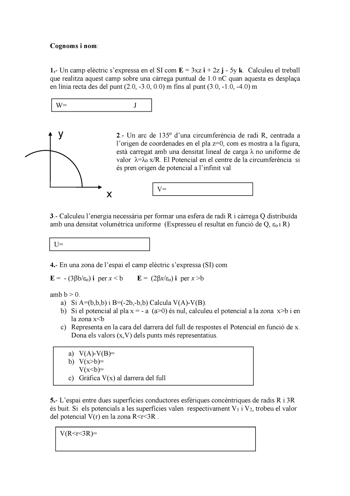 Entregable 3 Potencial T19 Cognoms Nom Un Camp El Ctric Expressa En El Si Com 3xz 2z 5y Calculeu El Treball Que Realitza Aquest Camp Sobre Una Rrega Puntual Studocu